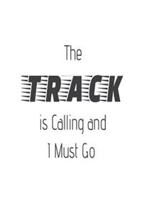 The Track Is Calling and I Must Go