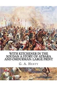 With Kitchener in the Soudan A Story of Atbara and Omdurman