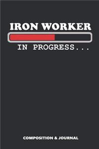 Iron Worker in Progress