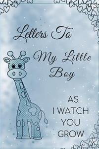 Letters To My Little Boy: As I Watch You Grow