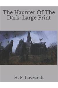 The Haunter of the Dark
