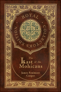 Last of the Mohicans (Royal Collector's Edition) (Case Laminate Hardcover with Jacket)