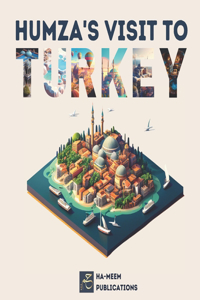 Humza's Visit to Turkey