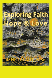 Exploring Faith Hope & Love