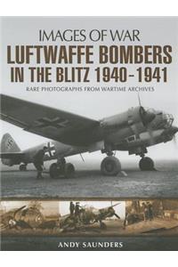 Luftwaffe Bombers in the Blitz 1940-1941