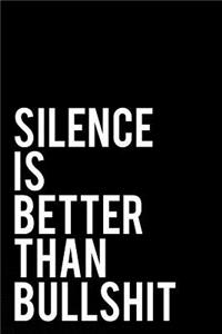 Silence Is Better Than Bullshit
