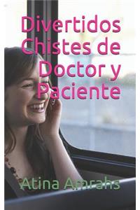Divertidos Chistes de Doctor y Paciente