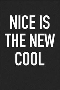 Nice Is the New Cool