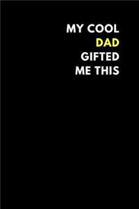 My Cool Dad Gifted Me This