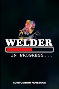 Welder in Progress