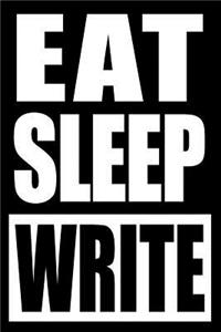 Eat Sleep Write Gift Notebook for a Creative Writer, Blank Lined Journal
