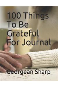 100 Things to Be Grateful for Journal