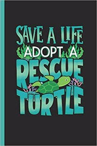 Save a Life Adopt a Rescue Turtle