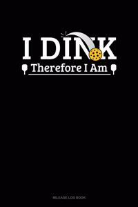 I Dink Therefore I Am