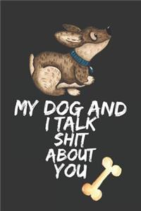 My Dog and I Talk Shit about You