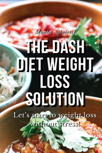 The Dash Diet Weight Loss solution