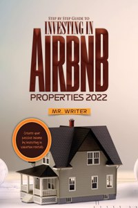 Step by Step Guide to Investing in Airbnb Properties 2022