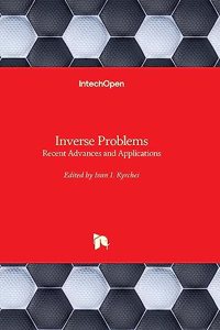 Inverse Problems - Recent Advances and Applications