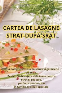 Cartea de Lasagne Strat-DupĂ-Srat
