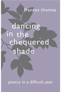 Dancing in the Chequered Shade