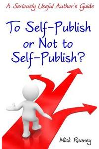 To Self-Publish or Not to Self-Publish