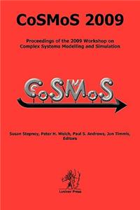 Cosmos 2009: Complex Systems Modelling and Simulation