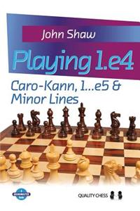 Playing 1.e4: Caro-Kann, 1...e5 & Minor Lines
