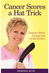 Cancer Scores a Hat Trick