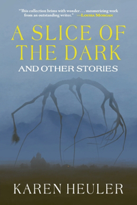 A Slice of the Dark and Other Stories