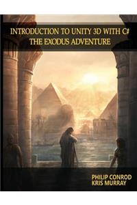 Introduction to Unity 3D with C#: The Exodus Adventure
