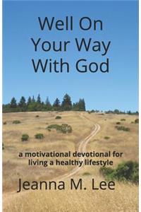 Well On Your Way With God