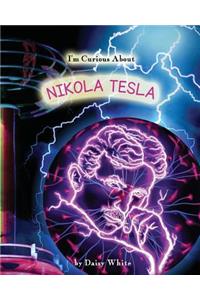 I'm Curious About Nikola Tesla