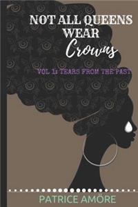 Not All Queens Wear Crowns