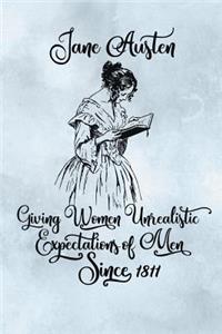 Jane Austen - Giving Women Unrealistic Expectations of Men Since 1811