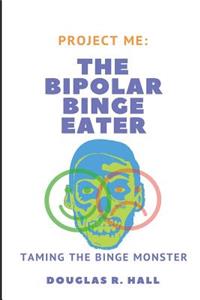 Bipolar Binge Eater