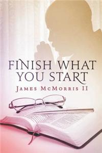 'Finish What You Start'