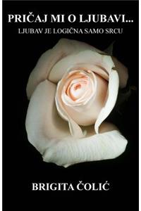 Pricaj Mi O Ljubavi