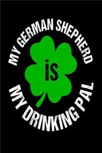 My German Shepherd is My Drinking Pal