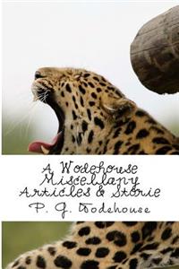 A Wodehouse Miscellany Articles & Storie
