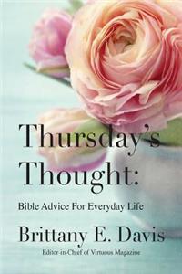 Thursday's Thought: Bible Advice For Everyday Life