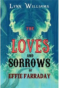 The Loves and Sorrows of Effie Farraday