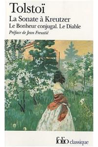 La Sonate a Kreutzer. Le Bonjeur Conjugal. Le Diable