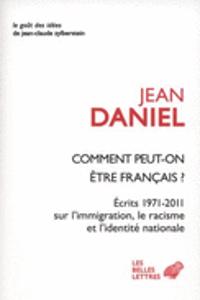 Comment Peut-On Etre Francais ?: 'Ecrits 1971-2011 Sur l'Immigration, Le Racisme Et l'Identite Nationale'