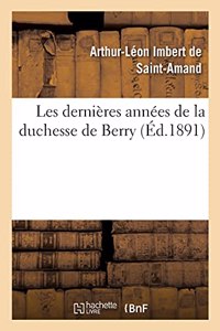 Les Dernières Années de la Duchesse de Berry