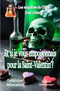 Et si je vous empoisonnais pour la Saint-Valentin ?