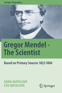 Gregor Mendel - The Scientist