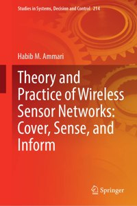 Theory and Practice of Wireless Sensor Networks: Cover, Sense, and Inform