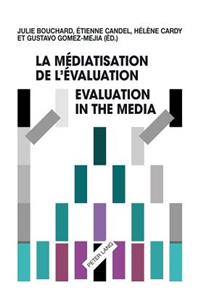 La Médiatisation de l'Évaluation/Evaluation in the Media