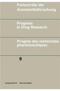 Fortschritte Der Arzneimittelforschung \ Progress in Drug Research \ Progrès Des Recherches Pharmaceutiques