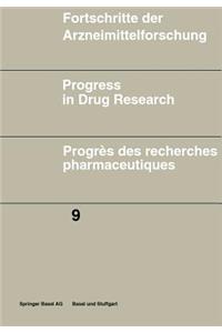Fortschritte Der Arzneimittelforschung \ Progress in Drug Research \ Progrès Des Recherches Pharmaceutiques